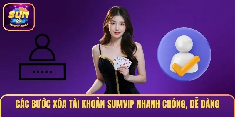 Các bước xóa tài khoản SUMVIP nhanh chóng, dễ dàng