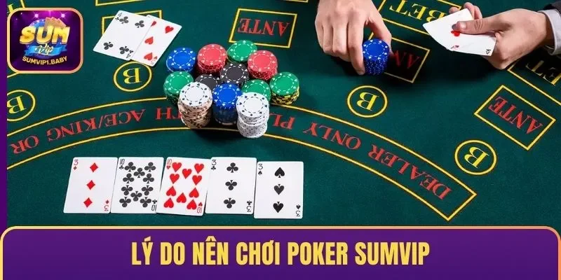 Lý do nên chơi Poker SUMVIP