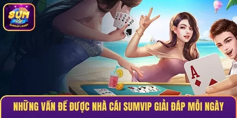 Những vấn đề được cổng game giải đáp mỗi ngày