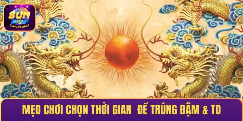 Mẹo chơi lựa chọn thời gian quyay hũ để trúng đậm & to