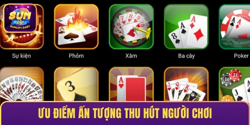 Ưu điểm ấn tượng thu hút người chơi