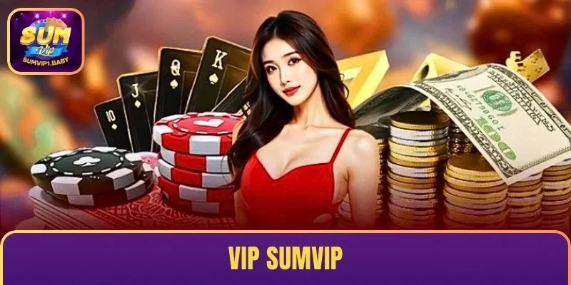 VIP SUMVIP ưu đãi cho khách hàng thân thiết